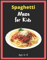 Spaghetti Maze For Kids Age 4-6: Maze Activity Book for Kids. Great for Developing Problem Solving Skills, Spatial Awareness, and Critical Thinking Sk