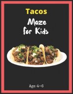 Tacos Maze For Kids Age 4-6: Maze Activity Book for Kids. Great for Developing Problem Solving Skills, Spatial Awareness, and Critical Thinking Ski