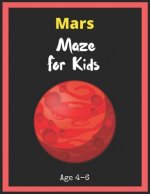 Mars Maze For Kids Age 4-6: Maze Activity Book for Kids. Great for Developing Problem Solving Skills, Spatial Awareness, and Critical Thinking Ski