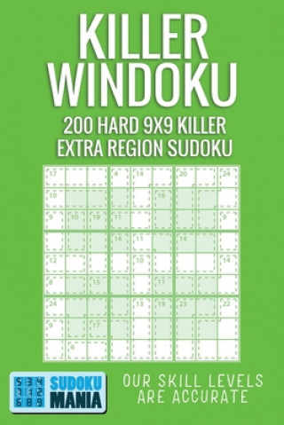 Killer Windoku: 200 Hard 9x9 Killer Extra Region Sudoku