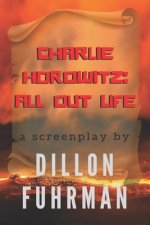 Charlie Horowitz: All Out Life