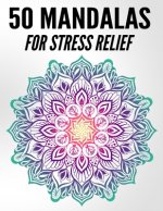 50 Mandalas For Stress Relief: Beautiful Mandala Coloring Books For Adults