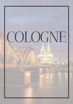 Cologne: A decorative book for coffee tables, end tables, bookshelves and interior design styling - Stack Germany city books to