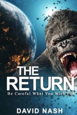 The Return: Be Careful What You Wish For