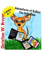 Adventures of Kalley: The Collection