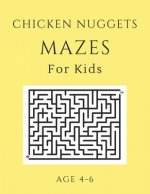 Chicken Nugget Mazes For Kids Age 4-6: 40 Brain-bending Challenges, An Amazing Maze Activity Book for Kids, Best Maze Activity Book for Kids, Great fo