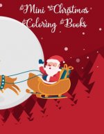 Mini Christmas Coloring Books: Mini Christmas Coloring Books, Christmas Coloring Book. 50 Story Paper Pages. 8.5 in x 11 in Cover.