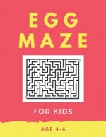 Egg Maze For Kids Age 4-6: 40 Brain-bending Challenges, An Amazing Maze Activity Book for Kids, Best Maze Activity Book for Kids, Great for Devel