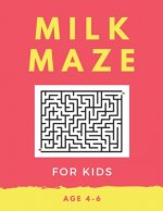 Milk Maze For Kids Age 4-6: 40 Brain-bending Challenges, An Amazing Maze Activity Book for Kids, Best Maze Activity Book for Kids, Great for Devel