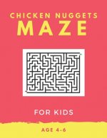 Chicken Nugget Maze For Kids Age 4-6: 40 Brain-bending Challenges, An Amazing Maze Activity Book for Kids, Best Maze Activity Book for Kids, Great for