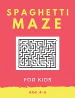 Spaghetti Maze For Kids Age 4-6: 40 Brain-bending Challenges, An Amazing Maze Activity Book for Kids, Best Maze Activity Book for Kids, Great for Deve