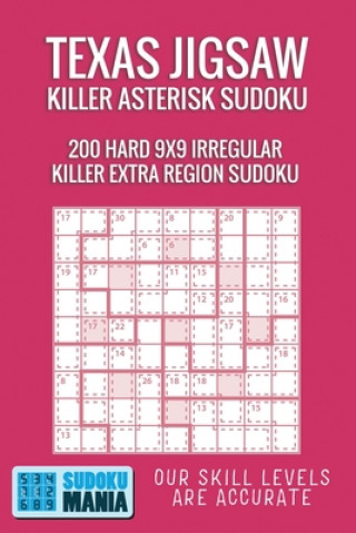 Texas Jigsaw Killer Asterisk Sudoku: 200 Hard 9x9 Irregular Killer Extra Region Sudoku