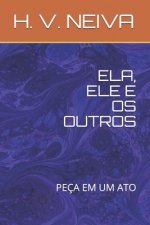 Ela, Ele E OS Outros: Peça Em Um Ato