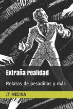 Extra?a realidad: Relatos de pesadillas y más