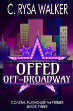 Offed Off-Broadway: Coastal Playhouse Mysteries Book Three