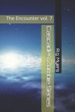 Cascades Zombie Series: The Encounter vol. 7