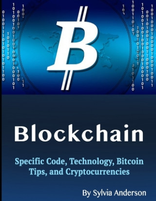 Blockchain: Specific Code, Technology, Bitcoin Tips, and Cryptocurrencies