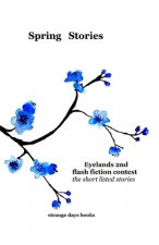 Spring Stories: eyelands 2nd international flash fiction contest