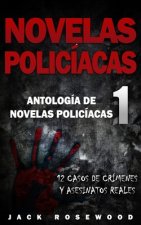 Novelas Policíacas: 12 Casos de Crímenes y Asesinatos Reales