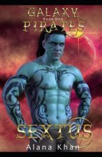 Sextus: Book One in the Galaxy Pirates Alien Abduction Romance Series