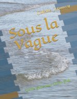 Sous la Vague: Petite Suite pour Piano Solo