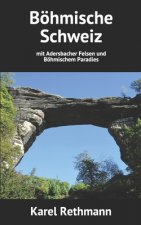 Böhmische Schweiz: mit Adersbacher Felsen und Böhmischem Paradies