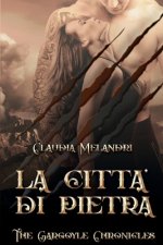 La Citt? di Pietra: The Gargoyle Chronicles #4