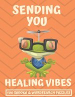 Sending You Healing Vibes: Get Well Gift For Women, Men & Kids The Best After Surgery Gift: 100 Easy Sudoku And Wordsearch Puzzle Book 8.5'x11 La