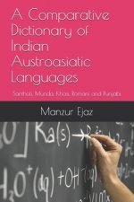 A Comparative Dictionary of Indian Austroasiatic Languages: Santhali, Munda, Khasi, Romani and Punjabi
