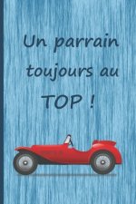 Un parrain toujours au top!: Un cadeau original pour le parrain a l'occasion de son anniversaire, Noël...