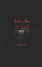 Before the Outbreak: Short Stories of the Apocalypse in the Z-Strain Universe