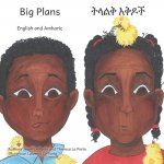 Big Plans: How not to hatch an egg - In English and Amharic