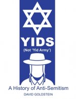 Yids (Not 'Yid Army'): A History of Anti-Semitism