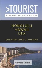 Greater Than a Tourist- Honolulu Hawaii USA: 50 Travel Tips from a Local