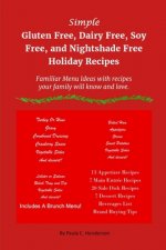 Simple Gluten Free, Dairy Free, Soy Free, and Nightshade Free Holiday Recipes