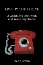 Live by the Phone: A Gambler's Best Wish and Worst Nightmare
