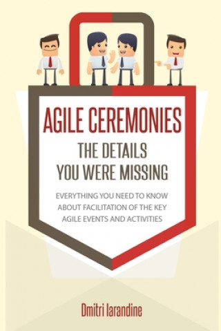 Agile Ceremonies: The details you were missing
