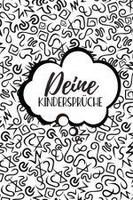 Deine Kindersprüche: Ausfüllalbum für lustige Kinderzitate - Zum Festhalten, Erinnern und Schmunzeln