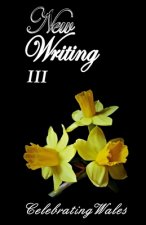New Writing III: Celebrating Wales