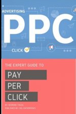 The Expert Guide To Pay-Per-Click