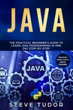 Java: The Practical Beginner's Guide to Learn Java Programming in One Day Step-by-Step (#2020 Updated Version Effective Comp