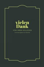Vielen Dank. Ein Erinnerungsalbum zum Abschied von Ihren Kollegen: ein Buch als Geschenk zum Selbstausfüllen für Ruhestand oder Jobwechsel in der Sie