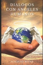 Dialogos Con Angeles Humanos