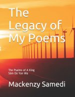 The Legacy of My Poems: The Psalms of A King