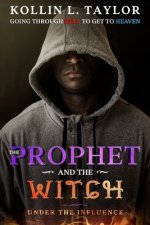 The Prophet and the Witch: Under the Influence