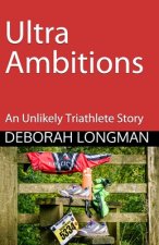 Ultra Ambitions: An Unlikely Triathlete Story
