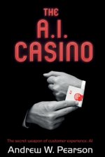 The A.I. Casino: The secret weapon of customer experience: AI