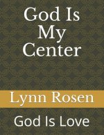 God Is My Center: God Is Love