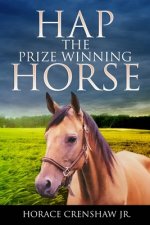 Hap: The Prize Winning Horse