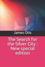 The Search for the Silver City: New special edition